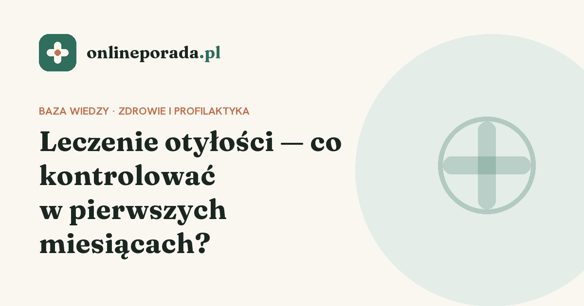 Leczenie otyłości — co kontrolować w pierwszych miesiącach?